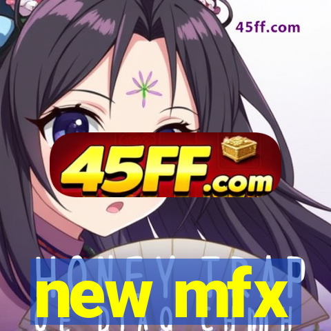 new mfx